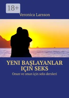 Yeni başlayanlar için seks. Onun ve onun için seks dersleri