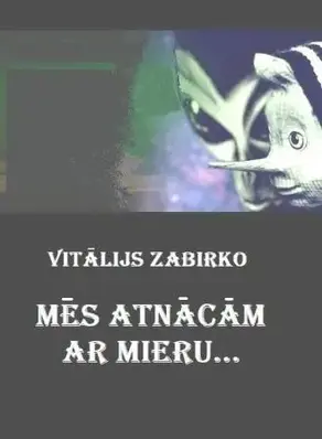 Mēs atnācām ar mieru…