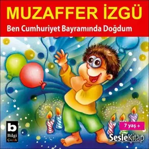 Ben Cumhuriyet Bayramında Doğdum