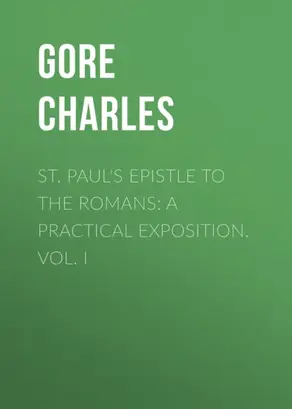 St. Paul's Epistle to the Romans: A Practical Exposition. Vol. I