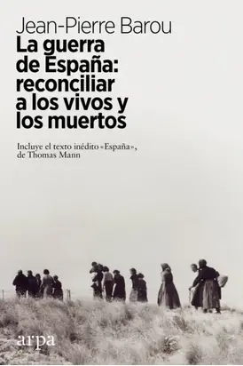 La guerra de España: reconciliar a los vivos y los muertos