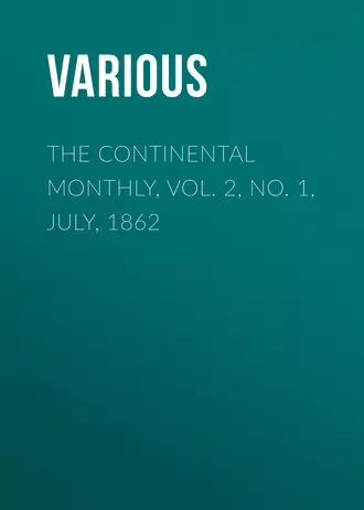 The Continental Monthly, Vol. 2, No. 1, July, 1862