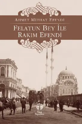 FELATÜN BEY İLE RAKIM EFENDİ