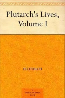 Plutarch's Lives: Volume I