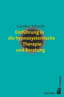 Einführung in die hypnosystemische Therapie und Beratung