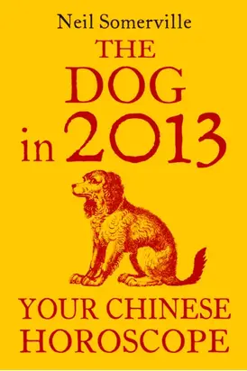 The Dog in 2013: Your Chinese Horoscope