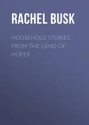 Household stories from the Land of Hofer