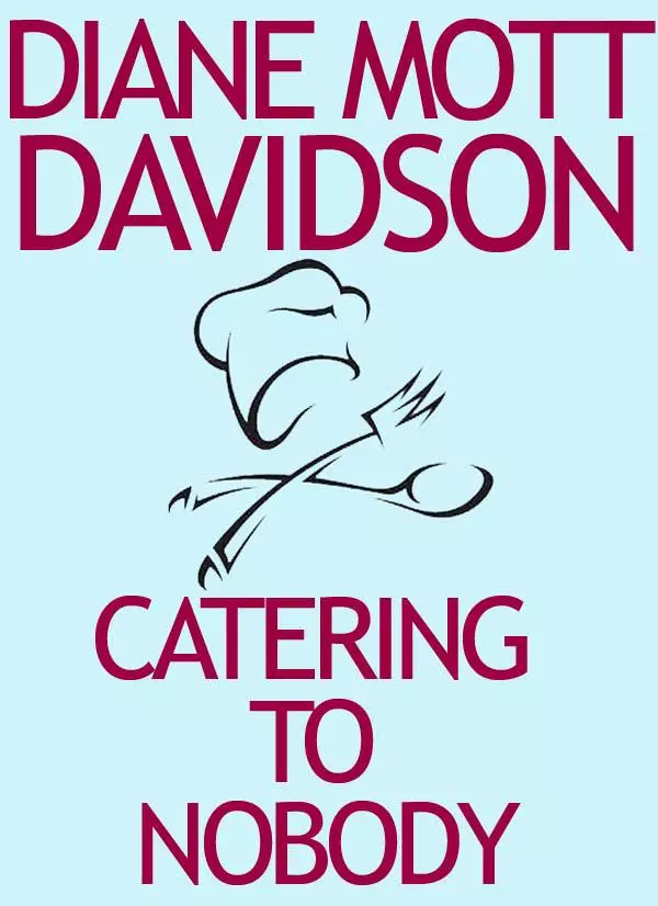 Catering to Nobody (Goldy Schulz Series)