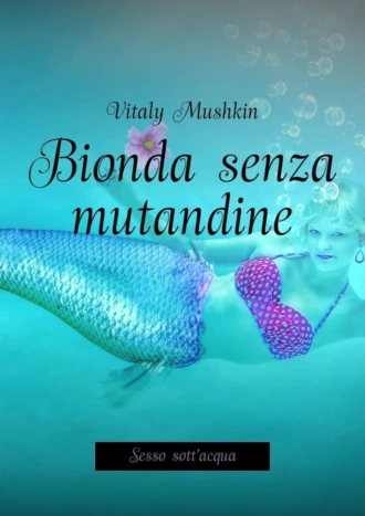 Bionda senza mutandine. Sesso sott'acqua
