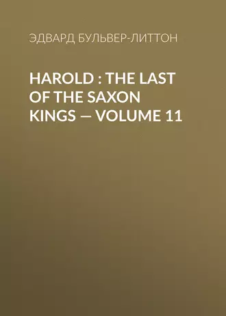 Harold : the Last of the Saxon Kings – Volume 11