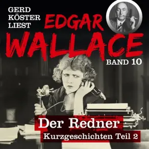 Mord in Sunningdale - Gerd Köster liest Edgar Wallace, Band 10 (Ungekürzt)