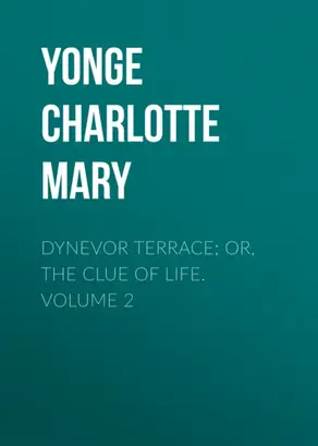 Dynevor Terrace; Or, The Clue of Life.  Volume 2