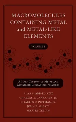 Macromolecules Containing Metal and Metal-Like Elements, Volume 1