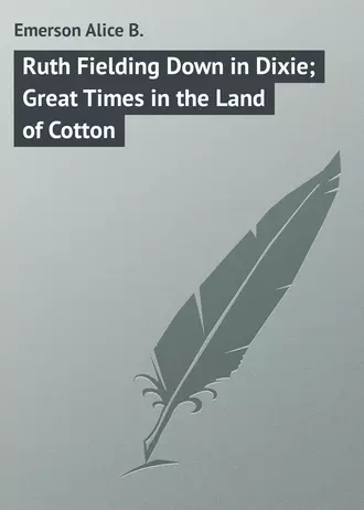 Ruth Fielding Down in Dixie; Great Times in the Land of Cotton