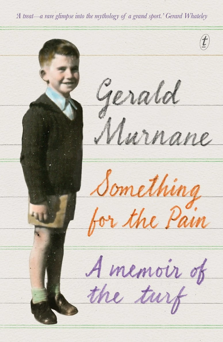 Something for the Pain: A Memoir of the Turf