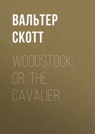 Woodstock; or, the Cavalier