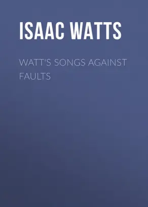 Watt's Songs Against Faults