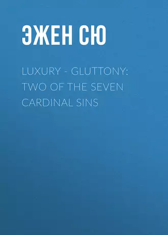 Luxury – Gluttony: Two of the Seven Cardinal Sins