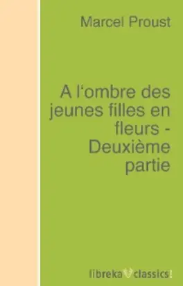 A l'ombre des jeunes filles en fleurs - Deuxième partie