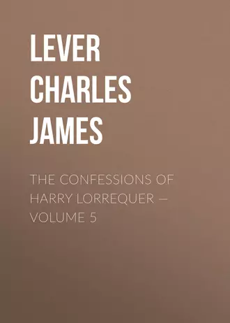 The Confessions of Harry Lorrequer – Volume 5
