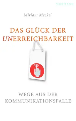 Das Glück der Unerreichbarkeit