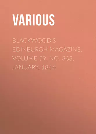 Blackwood's Edinburgh Magazine, Volume 59, No. 363, January, 1846