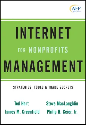 Internet Management for Nonprofits. Strategies, Tools and Trade Secrets