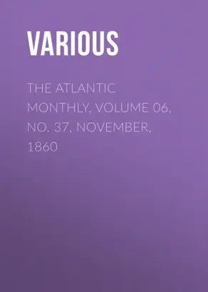 The Atlantic Monthly, Volume 06, No. 37, November, 1860