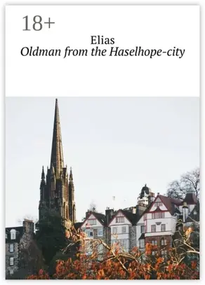 Oldman from the Haselhope-city