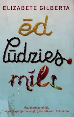 ēd, lūdzies, mīli