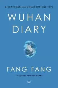 Wuhan Diary: Dispatches from a Quarantined City