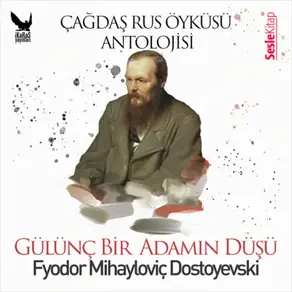 Çağdaş Rus Öyküleri Antolojisi 7 – Gülünç Bir Adamın Düşü