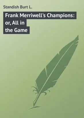 Frank Merriwell's Champions: or, All in the Game
