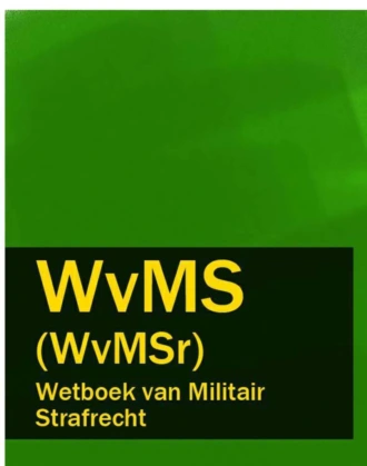 Wetboek van Militair Strafrecht – WvMS (WvMSr)