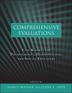 Comprehensive Evaluations. Case Reports for Psychologists, Diagnosticians, and Special Educators