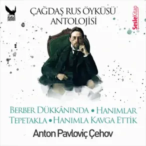 Çağdaş Rus Öyküleri Antolojisi 3 – Berber Dükkânında, Hanımla Kavga Ettik, Hanımlar, Tepetakla