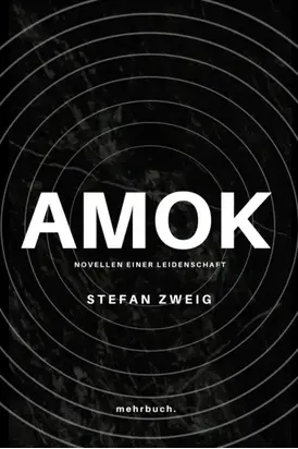 Amok. Novellen einer Leidenschaft
