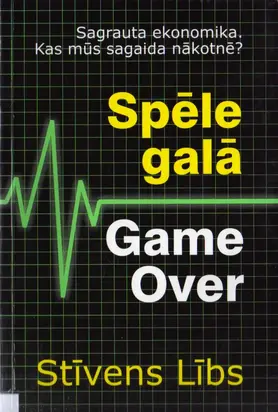 Spēle galā Sagrauta ekonomika. Kas mūs sagaida nākotnē?