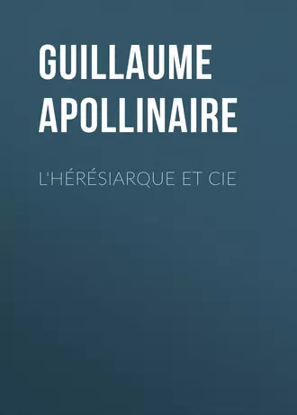 L'hérésiarque et Cie