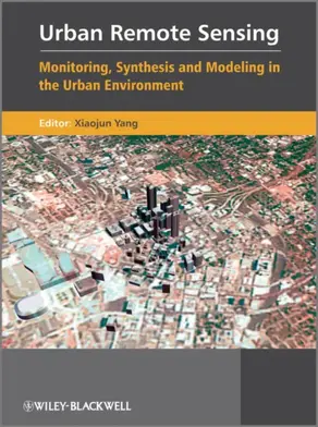Urban Remote Sensing. Monitoring, Synthesis and Modeling in the Urban Environment