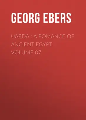 Uarda : a Romance of Ancient Egypt. Volume 07