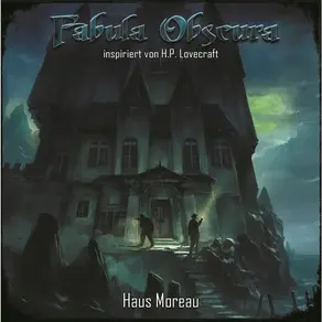 Haus Moreau - Fabula Obscura