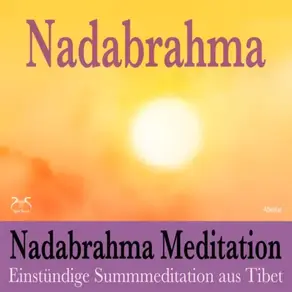 Nadabrahma Meditation - Einstündige Summmeditation aus Tibet