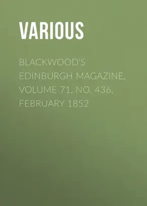 Blackwood's Edinburgh Magazine, Volume 71, No. 436, February 1852