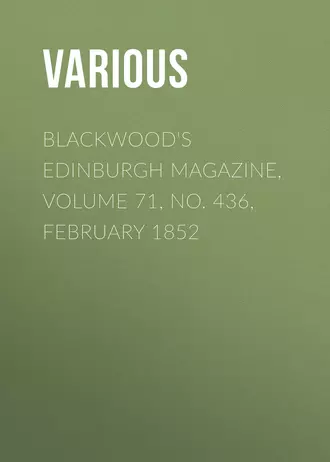 Blackwood's Edinburgh Magazine, Volume 71, No. 436, February 1852