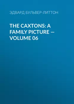 The Caxtons: A Family Picture – Volume 06