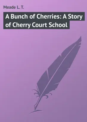 A Bunch of Cherries: A Story of Cherry Court School