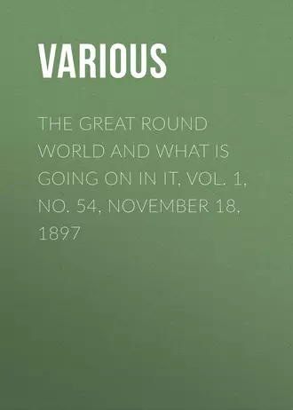 The Great Round World and What Is Going On In It, Vol. 1, No. 54, November 18, 1897