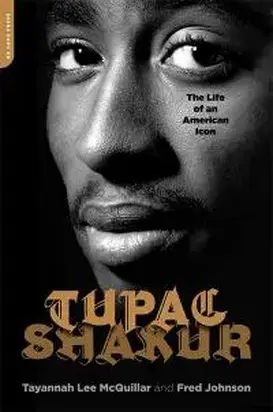 Tupac Shakur: The Life and Times of an American Icon