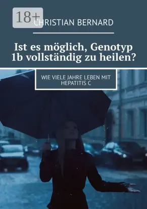 Ist es möglich, Genotyp 1b vollständig zu heilen? Wie viele Jahre leben mit Hepatitis C